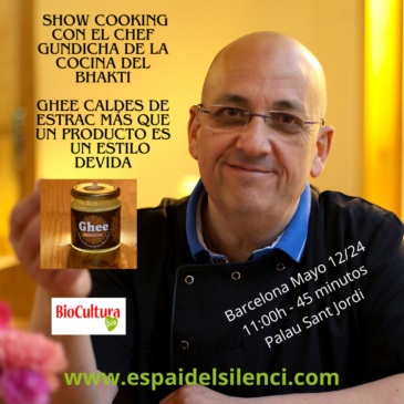 Show cooking GHEE CALDES D’ESTRAC  CON EL CHEF GUNDICHA BHAKTI – Biocultura