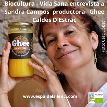 Biocultura -Vida Sana entrevista a Sandra Campos productora Ghee Caldes D’Estrac