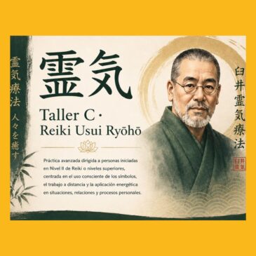 Taller D · Reiki Usui Ryōhō – dirigida a personas iniciadas en Nivel II de Reiki o niveles superiores