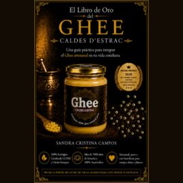 F7.- El Libro de Oro del  Ghee Caldes D’Estrac (2025) Utilidades, recetas y rituales del Ghee artesanal ecológico y Ayurveda  Sandra Campos & autores